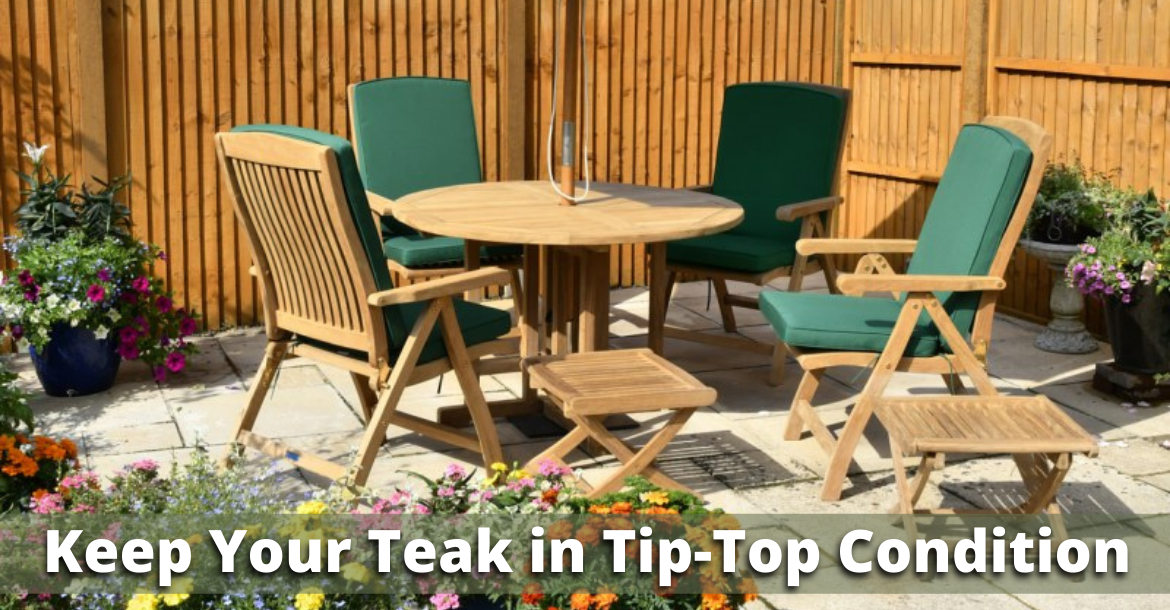 How To Care For Your Teak Garden Furniture